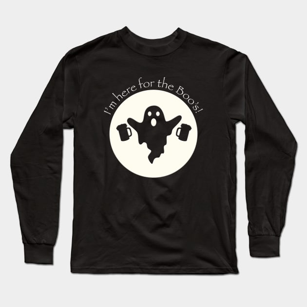 I'm here for the boos Long Sleeve T-Shirt by JAC3D